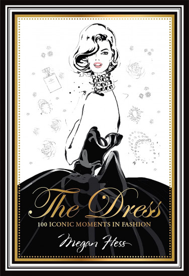 The Dress. 100 Iconic Fashion Moments