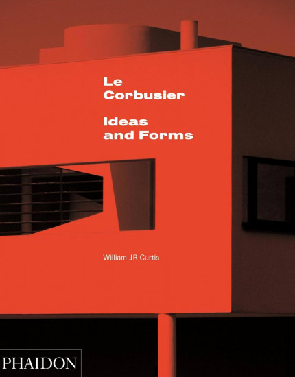 Le Corbusier. Ideas and Forms
