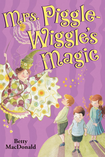 Mrs. Piggle-Wiggle’s Magic