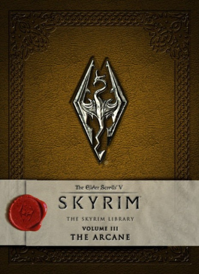 The Elder Scrolls V. Skyrim. The Skyrim Library, Volume III. The Arcane