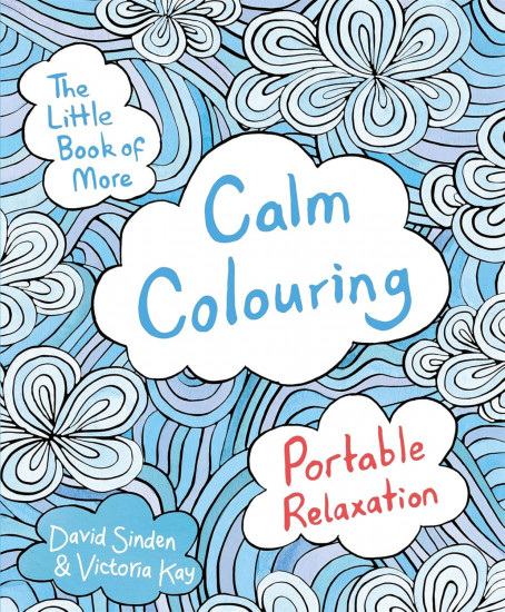 The Little Book of More. Calm Colouring. Portable Relaxation