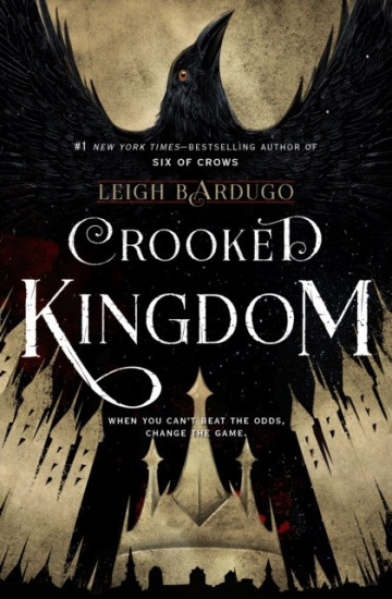 Crooked Kingdom. A Sequel to Six of Crows