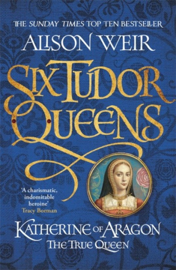 Katherine Of Aragon. The True Queen