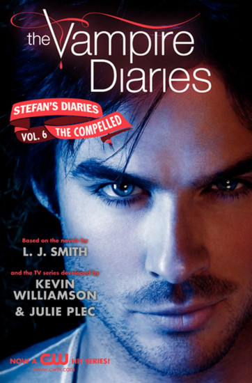 The Vampire Diaries. Stefan’s Diaries, Book 6. The Compelled