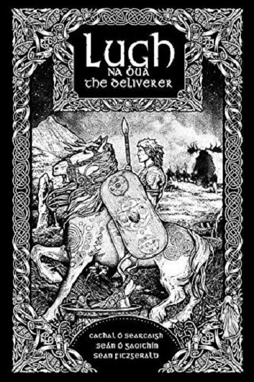 Lugh Na Bua. Lugh the Deliverer
