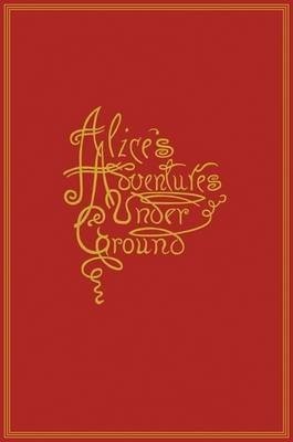 Alice's Adventures Under Ground