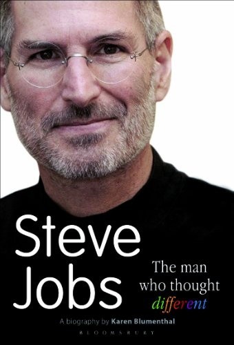 Steve Jobs: the Man Who Thought Different