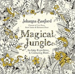Magical Jungle. An Inky Expedition &amp; Colouring Book