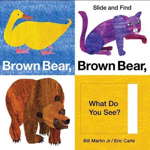 Slide and Find. Brown Bear, Brown Bear, What Do You See