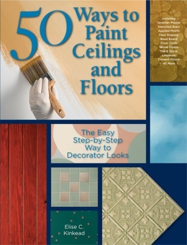 50 Ways to Paint Ceilings and Floors