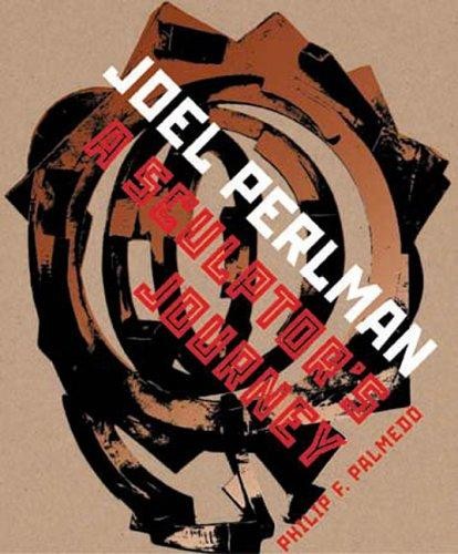 Joel Perlman: A Sculptor`s Journey