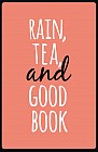 Блокнот «Rain, tea, and good book»