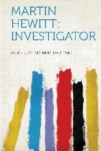 Martin Hewitt: Investigator