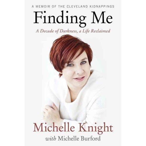 Finding Me: A Decade of Darkness, a Life Reclaimed