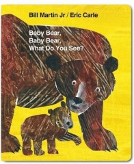 Baby Bear, Baby Bear, What do you See?