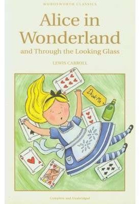 Alice in Wonderland and Through the Looking-Glass