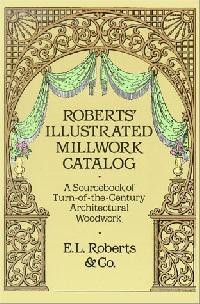 Robert`s Illustrated Millwork Catalog