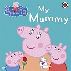 Peppa Pig: My Mummy First Board Storybook