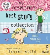 Charlie and Lola: My Completely Best Story Collection