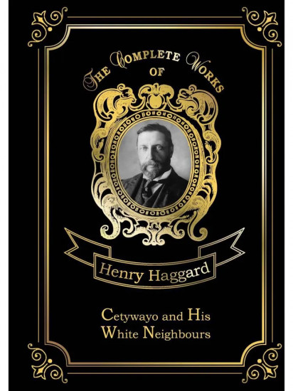 Cetywayo and His White Neighbours