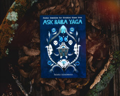 Poetic Remedies for Troubled Times: from Ask Baba Yaga - Фото 5
