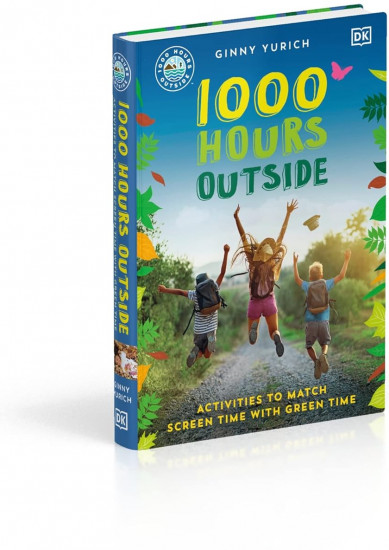 1000 Hours Outside: Activities to Match Screen Time with Green Time