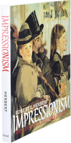 Impressionism: Art, Leisure, and Parisian Society