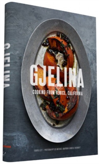 Gjelina. Cooking from Venice, California