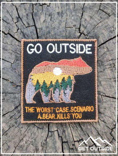 Шеврон «Go outside. The worst case scenario a bear kills you»