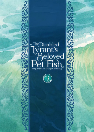 The Disabled Tyrant's Beloved Pet Fish: (Novel) Vol. 3